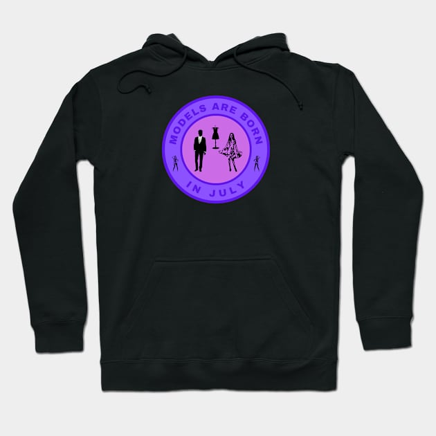 Models are born in July alternate design Hoodie by InspiredCreative